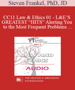 [Audio] CC11 Law & Ethics 01 - L&E’S GREATEST “HITS” Alerting You to the Most Frequent Problems for Mental Health Professionals - Part 1 - Steven Frankel