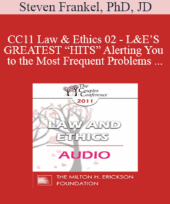 [Audio] CC11 Law & Ethics 02 - L&E’S GREATEST “HITS” Alerting You to the Most Frequent Problems for Mental Health Professionals - Part 2 - Steven Frankel