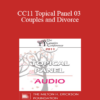 [Audio] CC11 Topical Panel 03 - Couples and Divorce: How Do You Assess When Separation/Divorce Make Sense or Does it? - Lilian Borges