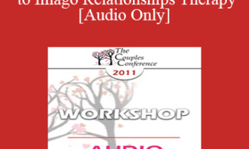 [Audio] CC11 Workshop 02 - Introduction to Imago Relationships Therapy - Jette Simon