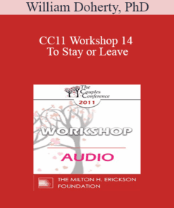 [Audio] CC11 Workshop 14 - To Stay or Leave: Working with Ambivalent Couples on the Brink of Divorce - William Doherty