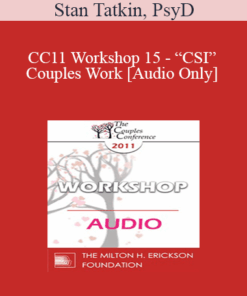 [Audio] CC11 Workshop 15 - “CSI” Couples Work: The Utilization of Science and Technology for Assessment and Intervention - Stan Tatkin