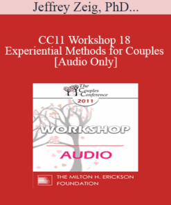 [Audio] CC11 Workshop 18 - Experiential Methods for Couples - Jeffrey Zeig