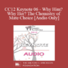 [Audio] CC12 Keynote 06 - Why Him? Why Her? The Chemistry of Mate Choice - Helen Fisher