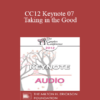 [Audio] CC12 Keynote 07 - Taking in the Good: The Mindful Internalization of Resource Experiences for Love and Intimacy - Rick Hanson