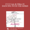 [Audio] CC12 Law & Ethics 01 - DANCING WITH THE RISKS: Safe steps; Tricky steps; Landmines - Part 1 - Steven Frankel