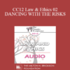 [Audio] CC12 Law & Ethics 02 - DANCING WITH THE RISKS: Safe steps; Tricky steps; Landmines - Part 2 - Steven Frankel