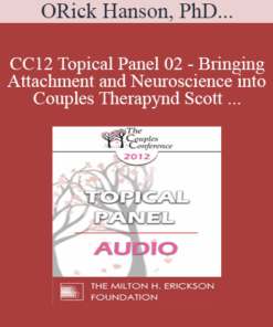 [Audio] CC12 Topical Panel 02 - Bringing Attachment and Neuroscience into Couples Therapy: Benefits
