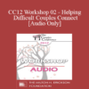 [Audio] CC12 Workshop 02 - Helping Difficult Couples Connect- Harville Hendrix