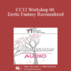 [Audio] CC12 Workshop 06 - Erotic Fantasy Reconsidered: From Tragedy to Triumph - Esther Perel