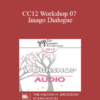 [Audio] CC12 Workshop 07 - Imago Dialogue: The Listening Cure - Harville Hendrix