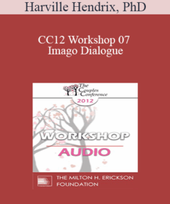 [Audio] CC12 Workshop 07 - Imago Dialogue: The Listening Cure - Harville Hendrix