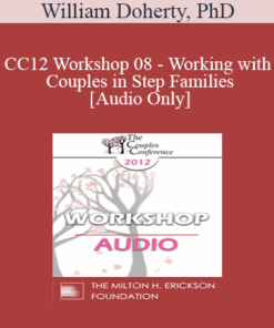 [Audio] CC12 Workshop 08 - Working with Couples in Step Families - William Doherty