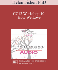 [Audio] CC12 Workshop 10 - How We Love: How Biology Contributes to Marital Joy
