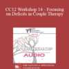 [Audio] CC12 Workshop 14 - Focusing on Deficits in Couple Therapy: The Pact® Methodology - Stan Tatkin