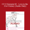 [Audio] CC13 Keynote 02 - Love in the 21st Century - Terry Real