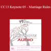 [Audio] CC13 Keynote 05 - Marriage Rules: Connecting with a Difficult Partner - Harriet Lerner