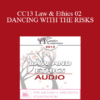[Audio] CC13 Law & Ethics 02 - DANCING WITH THE RISKS: Safe steps; Tricky steps; Landmines - Part 2 - Steven Frankel