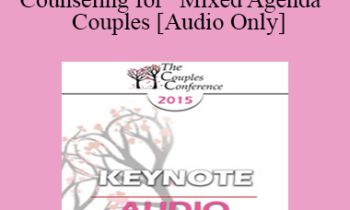 [Audio] CC15 Keynote 07 - Discernment Counseling for “Mixed Agenda” Couples - William Doherty