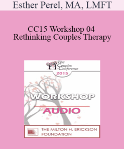 [Audio] CC15 Workshop 04 - Rethinking Couples Therapy: Innovative Approaches to Love