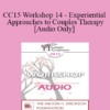 [Audio] CC15 Workshop 14 - Experiential Approaches to Couples Therapy - Jeffrey Zeig