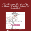 [Audio] CC16 Keynote 05 - Me or We or Them - Who Do I Belong To? - Terry Real