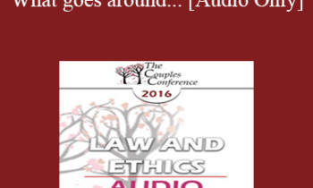 [Audio] CC16 Law & Ethics 01 - What goes around... - Steven Frankel, PhD, JD