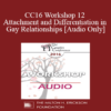 [Audio] CC16 Workshop 12 - Attachment and Differentiation in Gay Relationships - Rick Miller