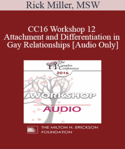 [Audio] CC16 Workshop 12 - Attachment and Differentiation in Gay Relationships - Rick Miller
