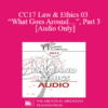 [Audio] CC17 Law & Ethics 03 - “What Goes Around…”