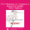 [Audio] CC17 Workshop 14 - Exclusive vs. Inclusive In Healthy Male Couples: Differences Between Monogamy Loosening Boundaries