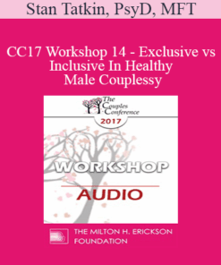 [Audio] CC17 Workshop 14 - Exclusive vs. Inclusive In Healthy Male Couples: Differences Between Monogamy Loosening Boundaries