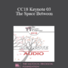 [Audio] CC18 Keynote 03 - The Space Between: Where Love Happens - Harville Hendrix