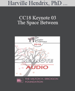 [Audio] CC18 Keynote 03 - The Space Between: Where Love Happens - Harville Hendrix