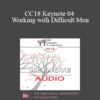 [Audio] CC18 Keynote 04 - Working with Difficult Men: How to Engage