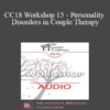 [Audio] CC18 Workshop 15 - Personality Disorders in Couple Therapy: Borderlines