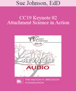 [Audio] CC19 Keynote 02 - Attachment Science in Action: The EFT Route to Safe and Sound - Sue Johnson