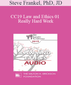 [Audio] CC19 Law and Ethics 01 - Really Hard Work: Legal and Ethical Issues in Couples and Family Therapy - Part 1 - Steve Frankel