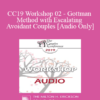 [Audio] CC19 Workshop 02 - Gottman Method with Escalating and Avoidant Couples - Carrie Cole