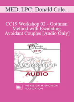 [Audio] CC19 Workshop 02 - Gottman Method with Escalating and Avoidant Couples - Carrie Cole