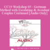 [Audio] CC19 Workshop 05 - Gottman Method with Escalating and Avoidant Couples Continued - Carrie Cole