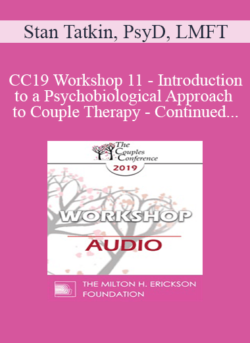 [Audio] CC19 Workshop 11 - Introduction to a Psychobiological Approach to Couple Therapy - Continued - Stan Tatkin