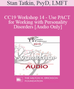 [Audio] CC19 Workshop 14 - Use PACT for Working with Personality Disorders - Stan Tatkin