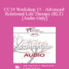 [Audio] CC19 Workshop 15 - Advanced Relational Life Therapy (RLT) - Terry Real