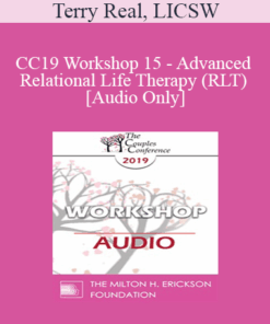 [Audio] CC19 Workshop 15 - Advanced Relational Life Therapy (RLT) - Terry Real