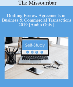 [Audio] The Missouribar - Drafting Escrow Agreements in Business & Commercial Transactions - 2019