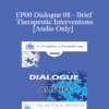 [Audio] EP00 Dialogue 08 - Brief Therapeutic Interventions - William Glasser