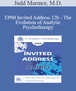 [Audio] EP00 Invited Address 12b - The Evolution of Analytic Psychotherapy: A Review of Developments Over a Practice Span of More Than 60 Years - Judd Marmor