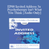 [Audio] EP00 Invited Address 3a - Psychotherapy Isn't What You Think - James F.T. Bugental