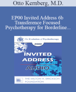 [Audio] EP00 Invited Address 6b - Transference Focused Psychotherapy for Borderline Patients - Otto Kernberg